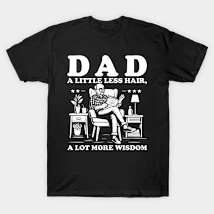 Dad A Little Less Hair, A Lot More Wisdom - Father's Day T-Shirt